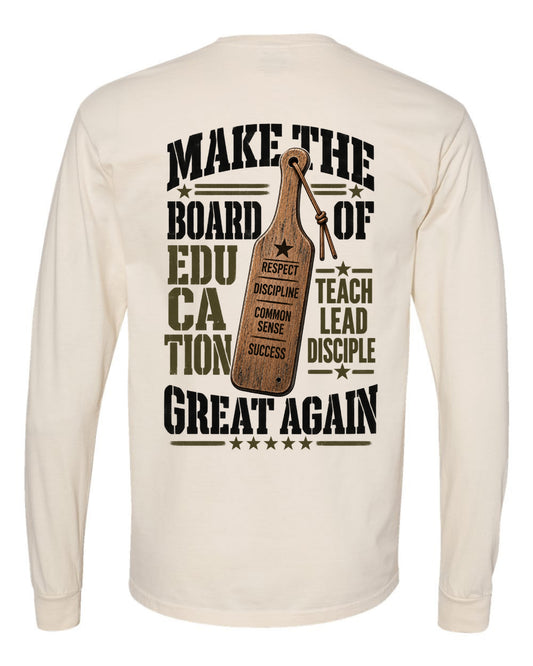 Make the Board of Education Great Again Long Sleeve
