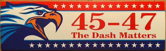 45 - 47, Eagle Eyes the DASH Matters, Bumper Sticker
