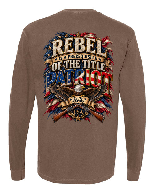 REBEL IS A PREREQUISITE OF THE TITLE PATRIOT