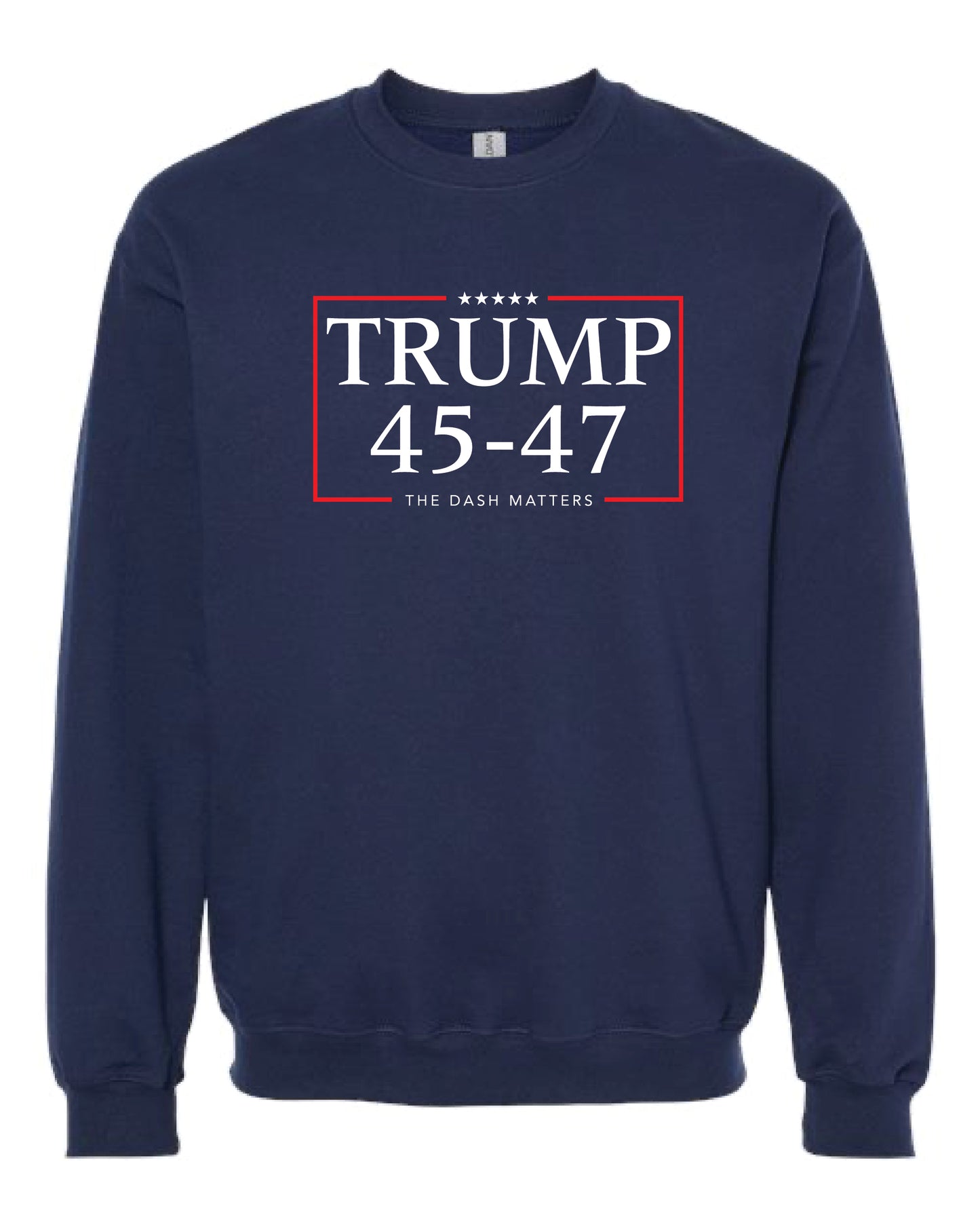 TRUMP 45-47 "The Dash Matters" Graphic Crewneck sweatshirt