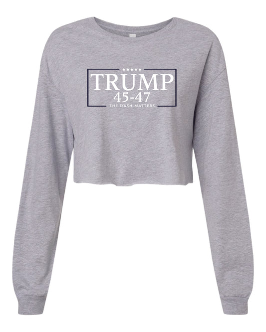 TRUMP - 45-47 - The Dash Matters Collection - Women's Crop Long Sleeve Tee with raw hem