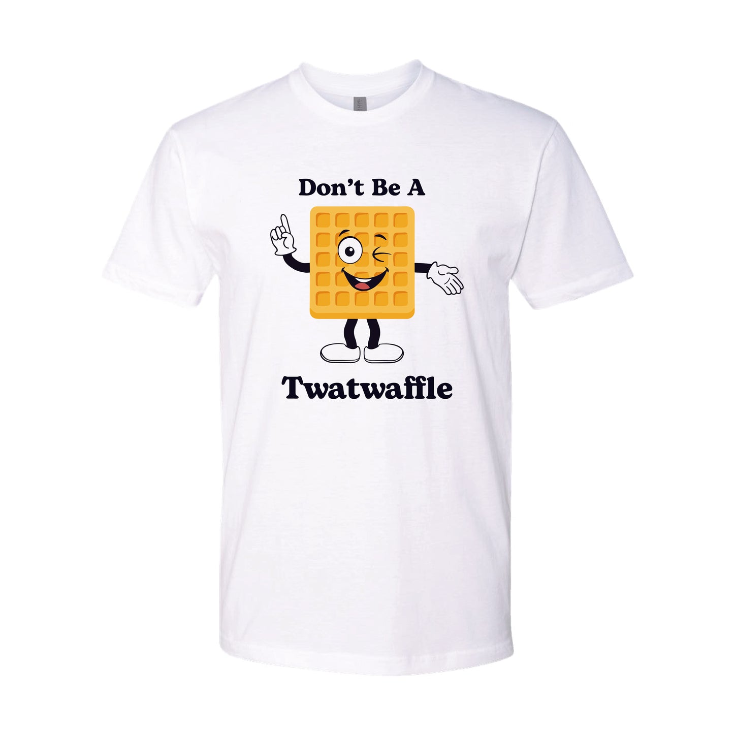 Don’t Be a Twatwaffle Tee